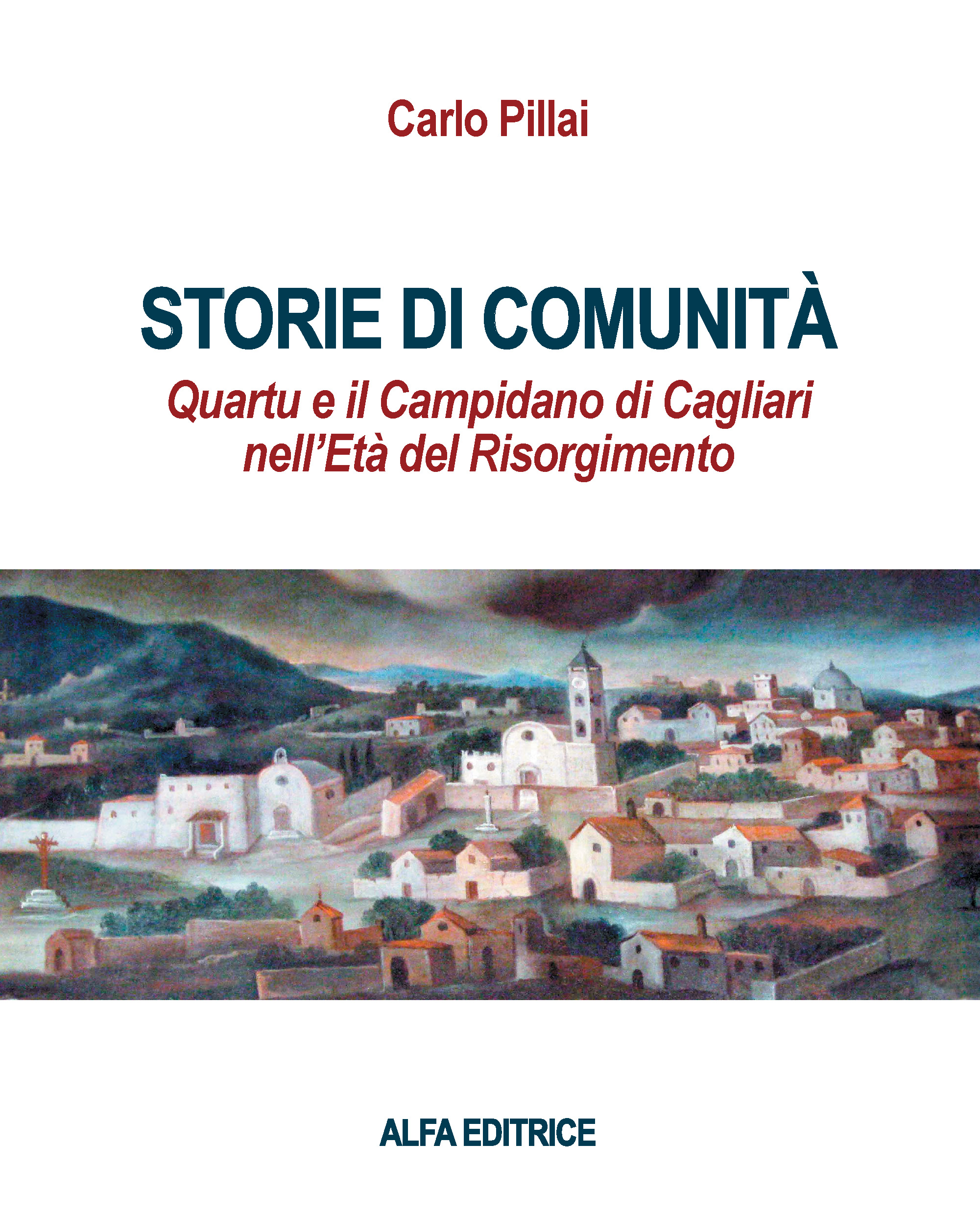 Storie di comunità - Quartu e il Campidano di Cagliari nell’Età del Risorgimento